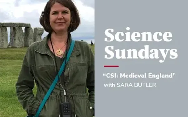Science Sundays - CSI: Medieval England with Sara Butler